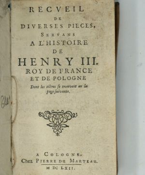 Lot 103, Auction  123, Hay Du Chastelet, Paul, Recueil de diverses pieces, servans à l'histoire de Henry III.
