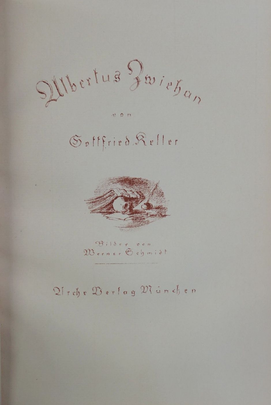 Lot 3246, Auction  115, Keller, Gottfried, Albertus Zwiehan.  München, Arche, 1924