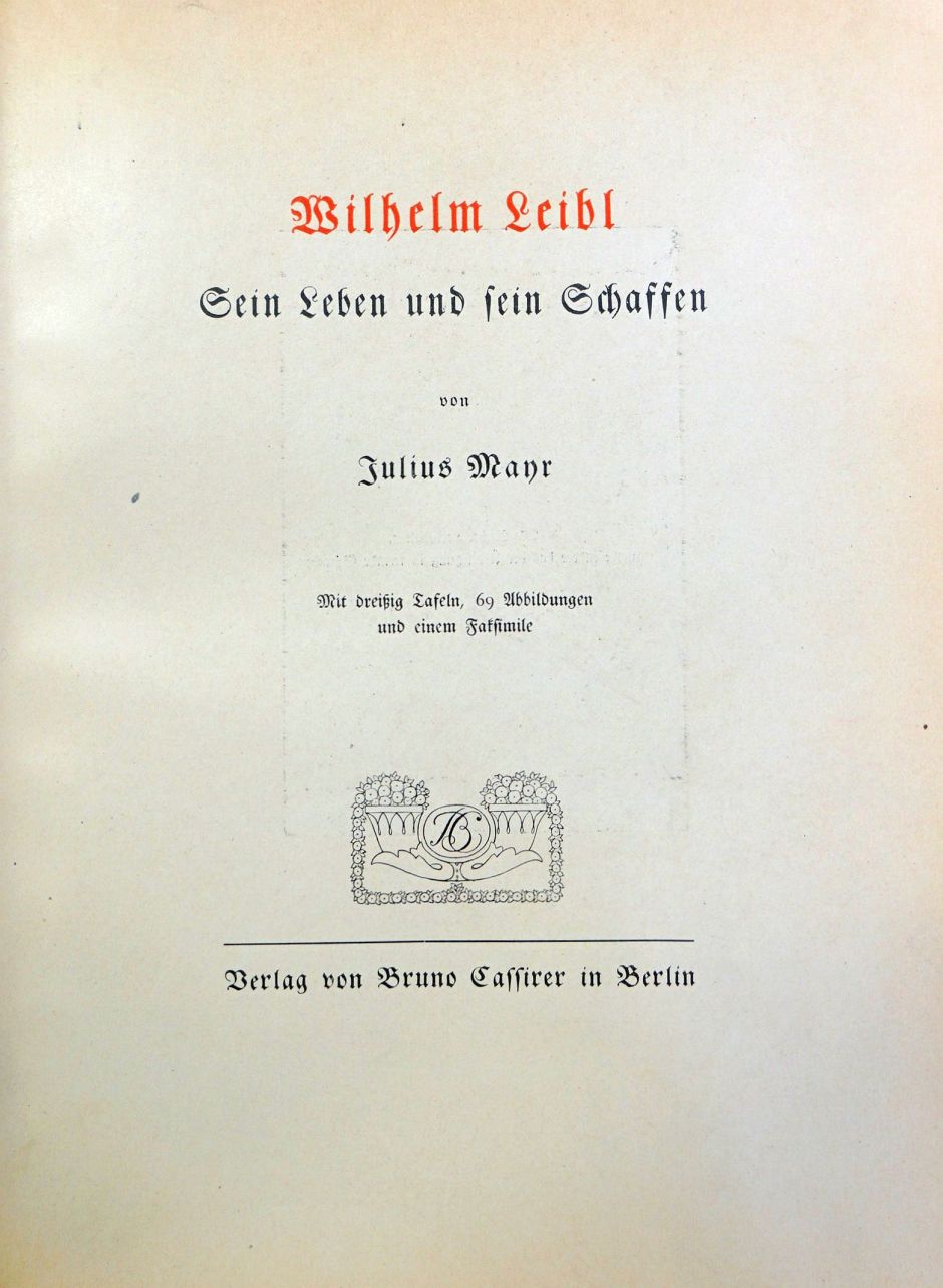 Lot 3279, Auction  115, Mayr, Julius und Leibl, Wilhelm - Illustr., Wilhelm Leibl. Sein Leben und sein Schaffen