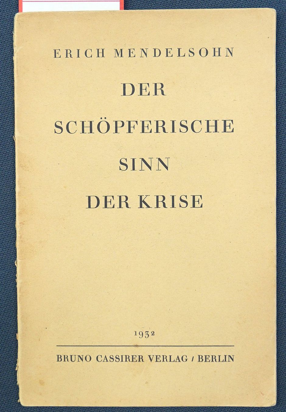 Lot 3482, Auction  115, Mendelsohn, Erich, Der schöpferische Sinn der Krise