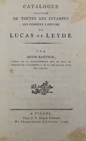 Lot 416, Auction  117, Bartsch, Adam, Catalogue raisonné de Lucas de Leyde