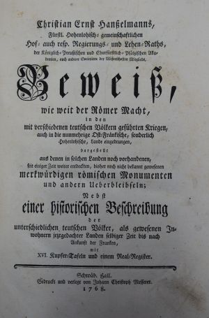 Lot 632, Auction  117, Hanselmann, Christian Ernst, Beweiß, wie weit der Römer Macht ..., auch in die HohenlohischeLande eingedrungen