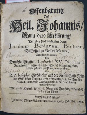 Lot 1088, Auction  117, Bossuet, Jacques Bénigne, Offenbarung deß Heil. Johannis, samt dero Erklärung