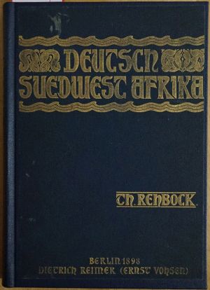 Lot 52, Auction  118, Rehbock, Theodor, Deutsch-Südwest-Afrika. Seine wirtschaftliche Erschließung unter besonderer Berücksichtigung der Nutzbarmachung des Wassers