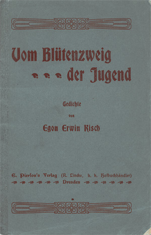 Lot 3002, Auction  118, Kisch, Egon Erwin, Vom Blütenzweig der Jugend. Gedichte