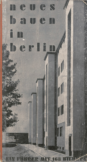 Lot 3841, Auction  118, Johannes, Heinz und Bauhaus, Neues Bauen in Berlin. Ein Führer mit 168 Bildern