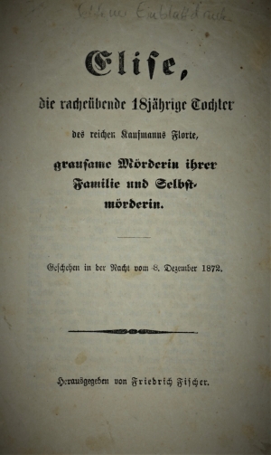 Lot 2015, Auction  120, Elise, die racheübende 18jährige Tochter, des reichen Kaufmanns Florte