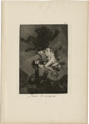 Lot 5583, Auction  120, Goya, Francisco de, Quien lo creyera!