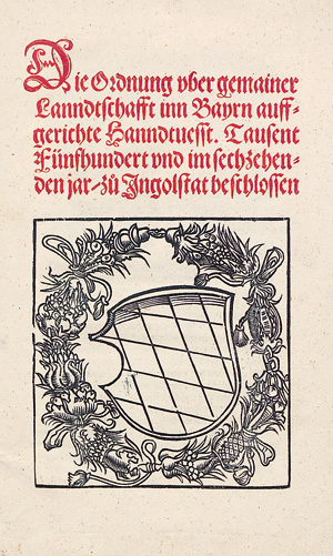 Lot 1070, Auction  121, Wilhelm IV., Herzog von Bayern, Die Ordnung über gemainer Lanndtschafft in Bairn aufgerichte Hanndtvesst