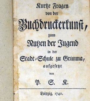 Lot 700, Auction  123, Kurtze Fragen von der Buchdruckerkunst, zum Nutzen der Jugend in der Stadt-Schule zu Grimma