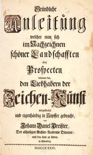 Lot 899, Auction  125, Preißler, Johann Daniel, Gründliche Anleitung welcher man sich im Nachzeichnen schöner Landschafften oder Prospecten bedienen. Nürnberg, Johann david Preißler, 1734