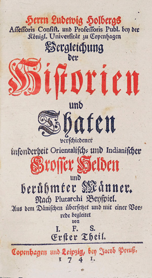 Lot 1620, Auction  125, Holberg, Ludvig, Vergleichung der Historien und Thaten verschiedener Helden. Kopenhagen und Leipzig, J. Preuß, 1741. - Erste deutsche Ausgabe der Biographiensammlung