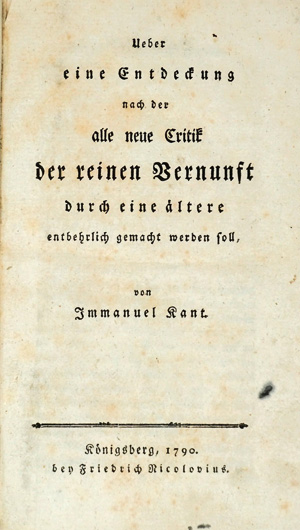 Lot 1789, Auction  125, Kant, Immanuel, Ueber eine Entdeckung der alle neue Critik der reinen Vernunft entbehrlich gemacht werden soll. Königsberg, F. Nicolovius, 1790. - Seltene erste Ausgabe