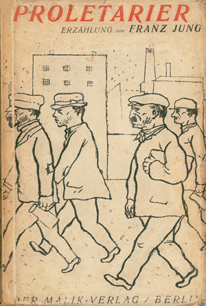 Los 3182 - Jung, Franz - Proletarier. Berlin, Malik, 1921. - Erste Ausgabe mit Illustrationen von Georg Grosz - 0 - thumb