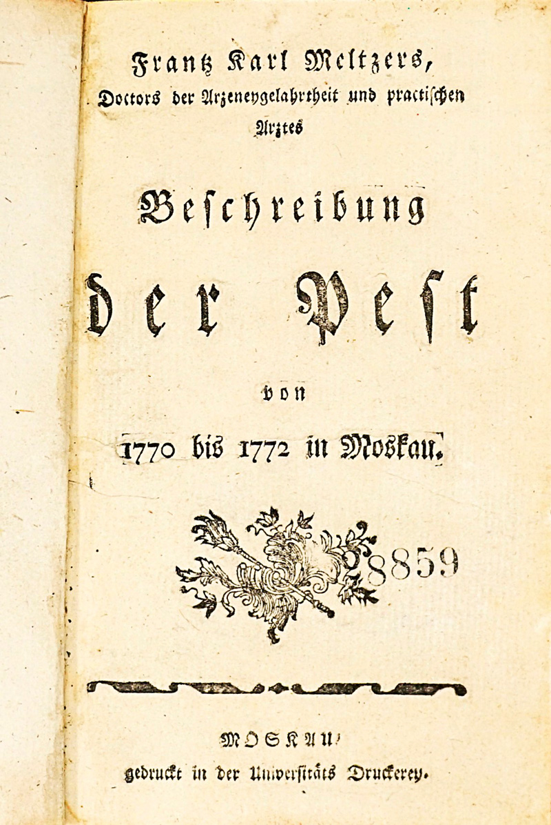 Lot 319, Auction  125, Meltzer, Franz Karl, Beschreibung der Pest von 1770 bis 1772 in Moskau. Moskau, gedruckt in der Universitäts Druckerey, 1776 
