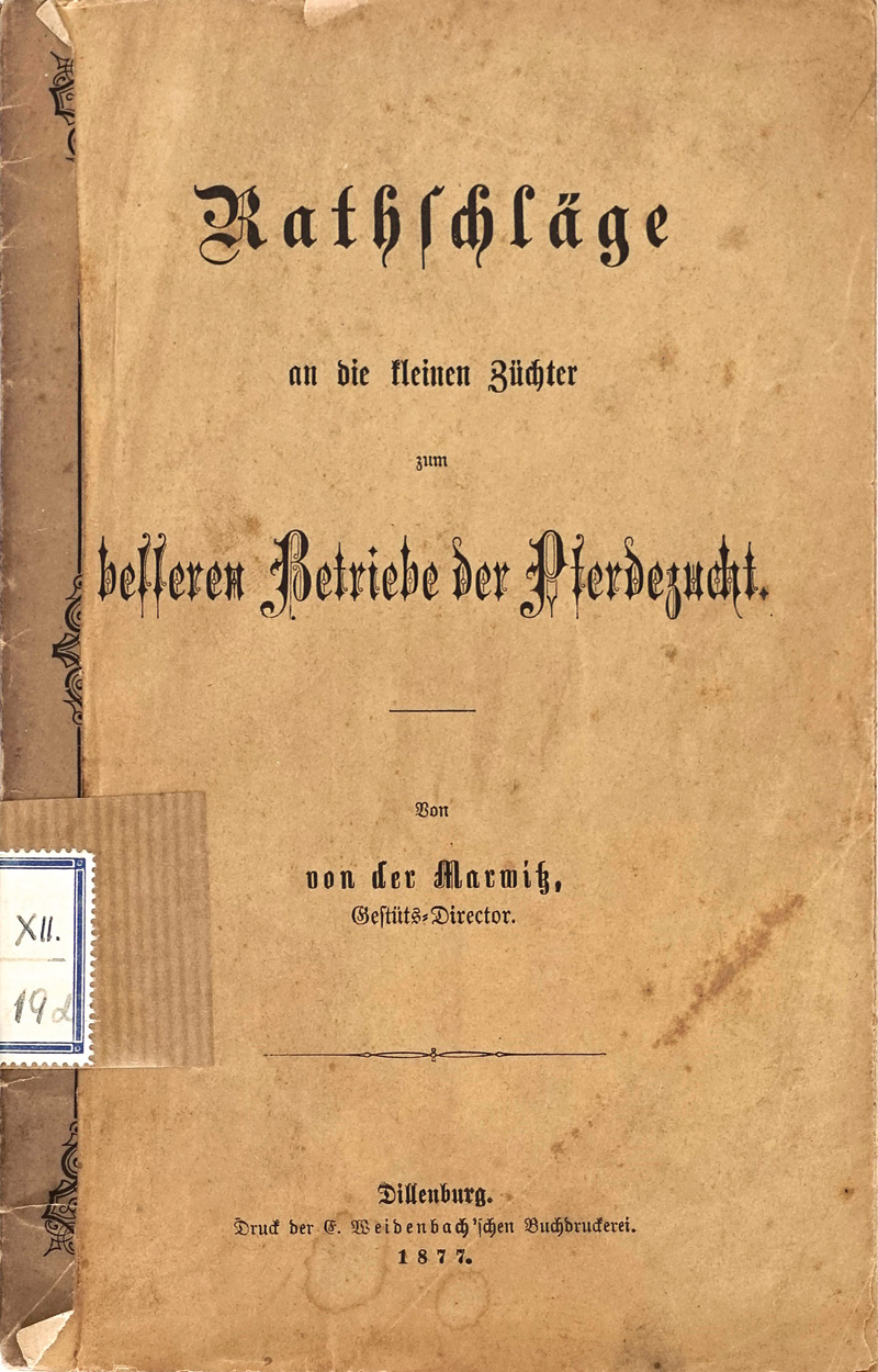 Lot 381, Auction  125, Marwitz, von der, Rathschläge an die kleinen Züchter zum besseren Betriebe der Pferdezucht. Dillenburg, Weidenbach, 1877. - Nicht im KVK