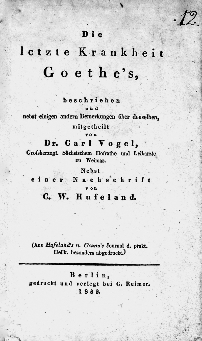 Lot 1586, Auction  125, Vogel, Carl, Die letzte Krankheit Goethe's. Berlin, G. Reimer, 1833. - Erste Ausgabe