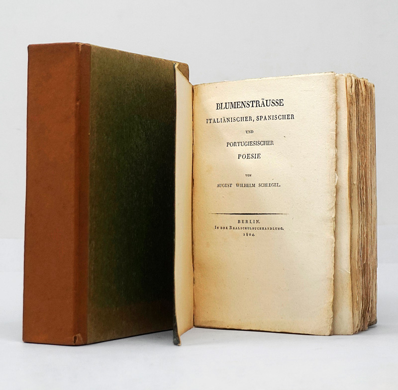 Lot 1712, Auction  125, Schlegel, August Wilhelm von, Blumensträusse italienischer, spanischer und portugiesischer Poesie. Berlin, Realschulbuchhandlung, 1804. - Erste Ausgabe
