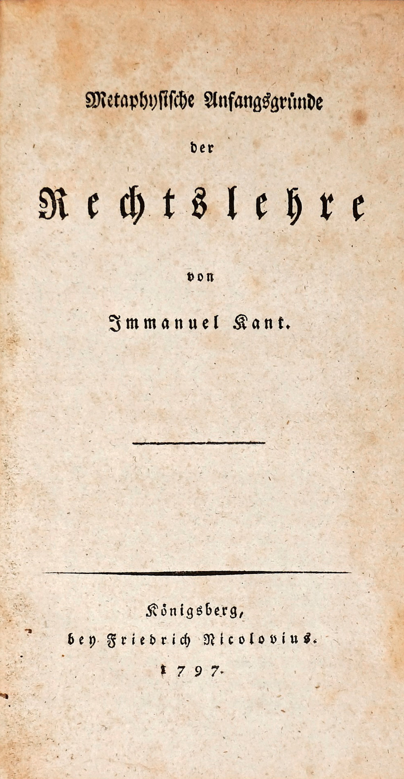Lot 1784, Auction  125, Kant, Immanuel, Metaphysische Anfangsgründe der Rechtslehre. Königsberg, F. Nicolovius, 1797
