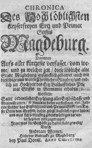 Lot 174, Auction  128, Werner, Andreas, Chronica deß hochlöblichsten keyserfreyen Ertz und Primat Stiffts Magdeburg