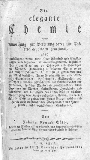 Lot 262, Auction  128, Gütle, Johann Conrad, Die elegante Chemie oder Anweisung zur Bereitung derer zur Toilette gehörigen Parfüms