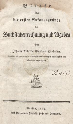 Lot 269, Auction  128, Michelsen, Johann Andreas Christian, Briefe über die ersten Anfangsgründe der Buchstabenrechnung und Algebra