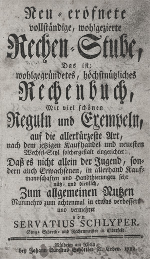 Lot 273, Auction  128, Schlyper, Servatius, Neu-eröfnete vollständige, wohlgezierte Rechen-Stube, Das ist: wohlgegründetes, höchstnützliches Rechenbuch