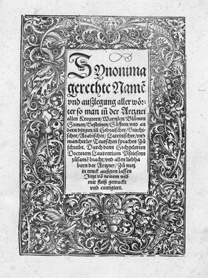Lot 289, Auction  128, Fries, L., Synonima, gerechte Namen und Auszlegung aller Wörter so man inn der Artznei allen Kreutern, Wurtzlen, Bluomen Samen, Gesteinen, Saefften...