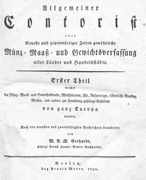 Lot 500, Auction  128, Gerhardt, Balthasar, Allgemeiner Contorist oder Neueste und gegenwärtiger Zeiten gewöhnliche Münz- Maß- und Gewichtserfassung