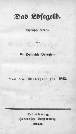 Lot 2013, Auction  128, Bernstein, Heinrich, Das Lösegeld. Historische Novelle