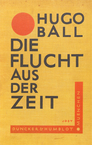 Lot 3012, Auction  128, Ball, Hugo, Die Flucht aus der Zeit