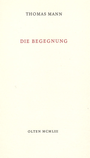 Lot 3216, Auction  128, Mann, Thomas, Die Begegnung