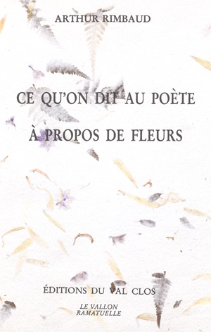 Lot 3296, Auction  128, Rimbaud, Arthur, Ce qu'on dit au poète à propos de fleurs