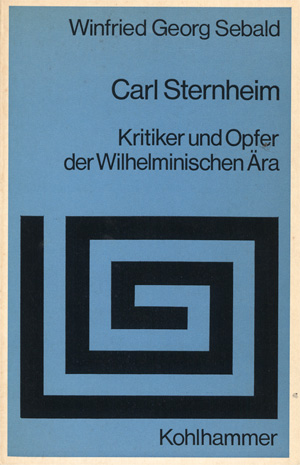 Lot 3323, Auction  128, Sebald, Winfried Georg, Carl Sternheim. Kritiker und Opfer der Wilhelminischen Ära