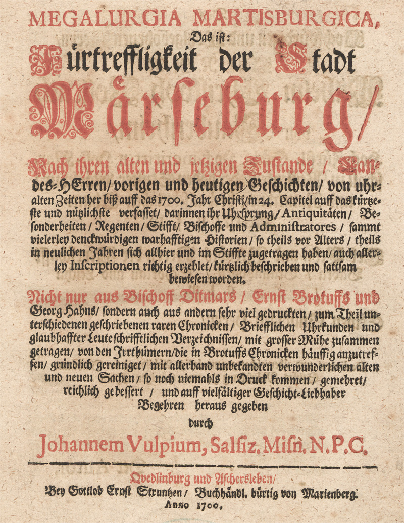 Lot 171, Auction 128, Vulpius, Johannes, Megalurgia Martisburgica, Das ist: Fürtreffligkeit der Stadt Märseburg,