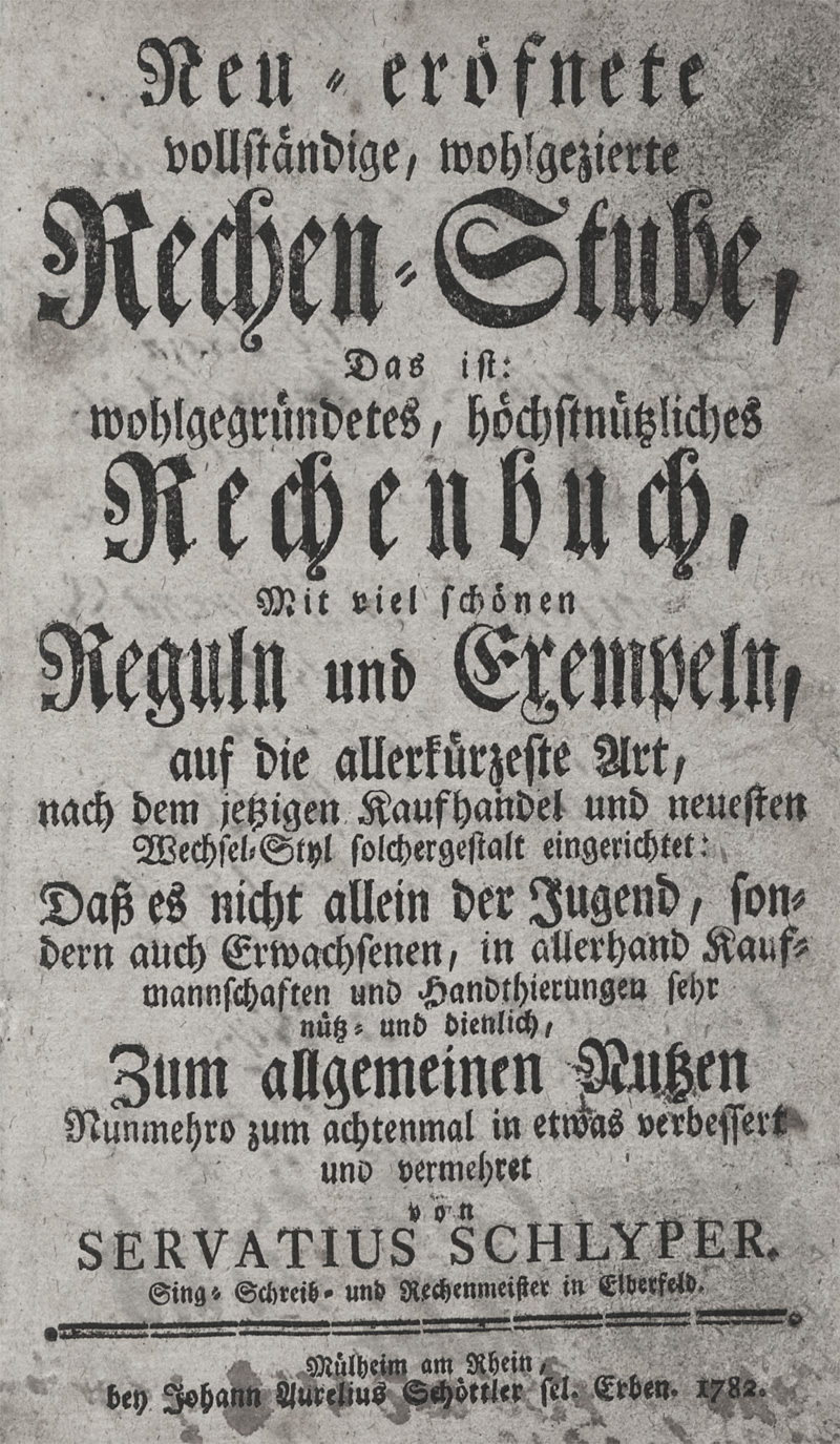 Lot 273, Auction 128, Schlyper, Servatius, Neu-eröfnete vollständige, wohlgezierte Rechen-Stube, Das ist: wohlgegründetes, höchstnützliches Rechenbuch