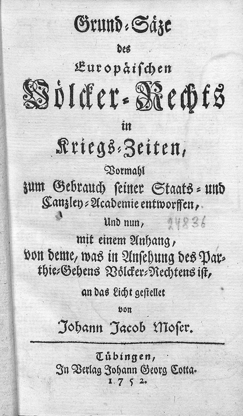 Lot 510, Auction  128, Moser, Johann Jacob, Grund-Säze des europäischen Völcker-Rechts in Kriegs-Zeiten