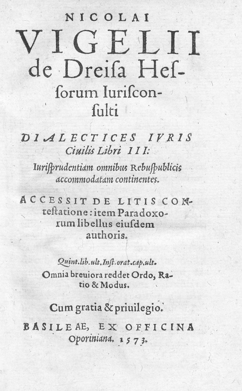 Lot 525, Auction  128, Vigelius, Nicolaus, Dialectices iuris civilis libri III: Iurisprudentiam omnibus Respublicis accomodatam continentes