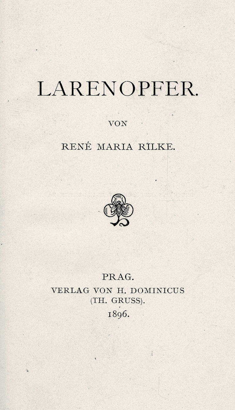 Lot 3294, Auction 128, Rilke, Rainer Maria, Larenopfer. Prag, H. Dominicus Th. Gruss, 1896. - Erste Ausgabe des zweiten Werkes von Rilke
